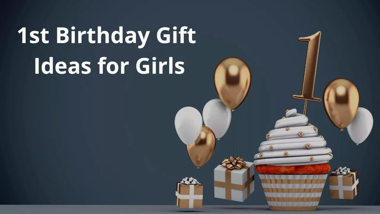 1st birthday gift ideas for girls, gift ideas for girls first birthday, 1st bday