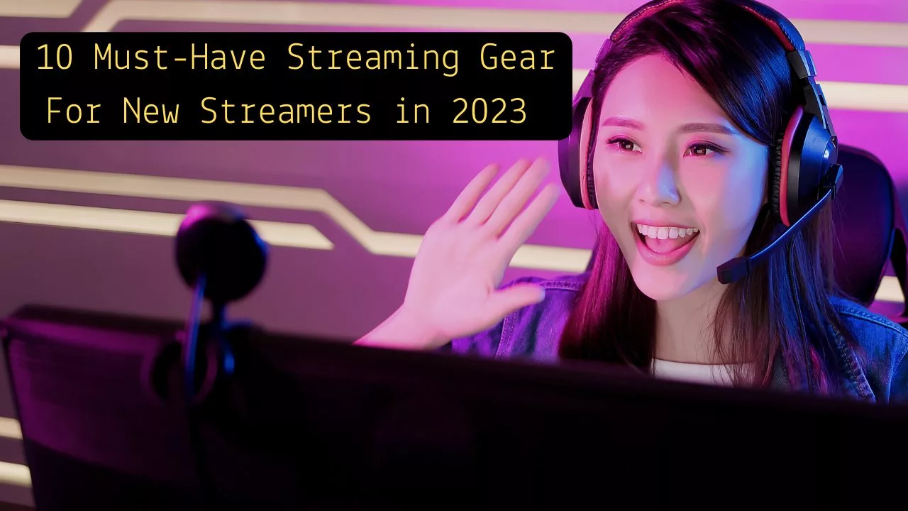 Best Streaming Gear for New Streamers