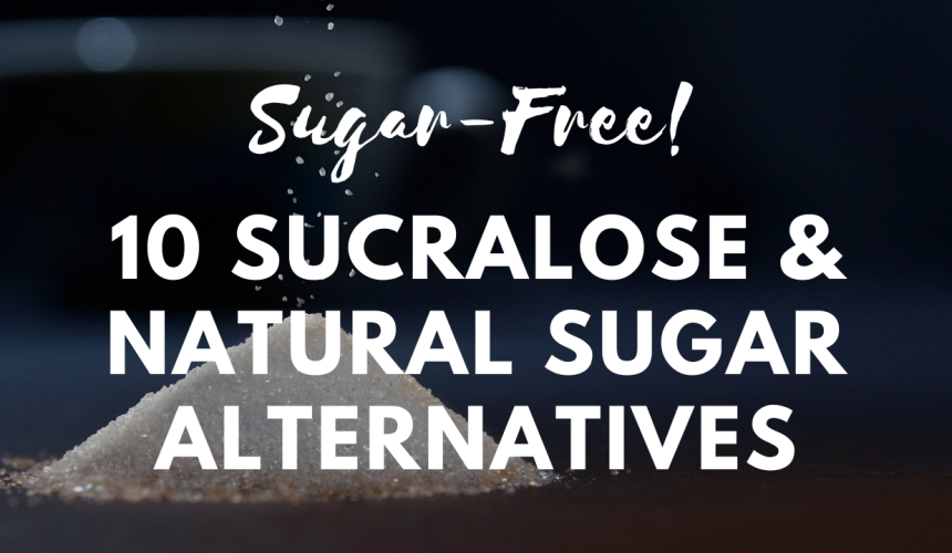 sugar-free alternatives, sucralose and others