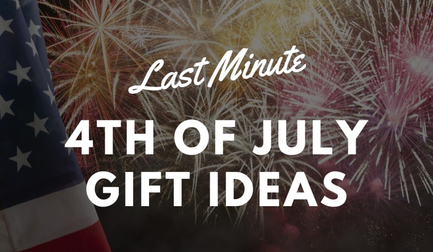 last minute patriotic 4th of july gift ideas